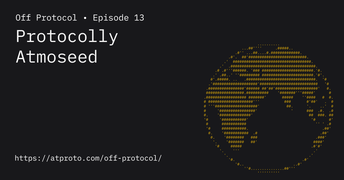https://atproto.com/off-protocol/2026-07-23-livestream-protocolly-atmoseed social preview image